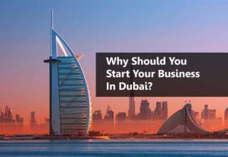 Why Should You Start Your Business In Dubai